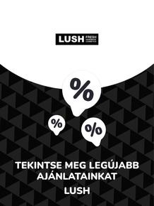 Lush katalógus, Budapest | Ajánlatok Lush | 2023-11-14T00:00:00.000Z - 2027-06-22T00:00:00.000Z